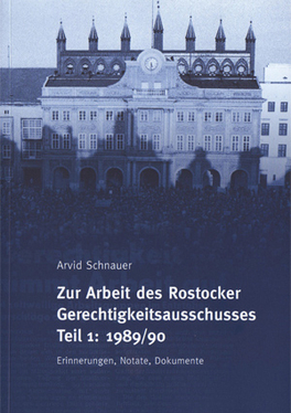 Zur Arbeit des Rostocker Gerechtigkeitsausschusses.    Teil 1: 1989/90